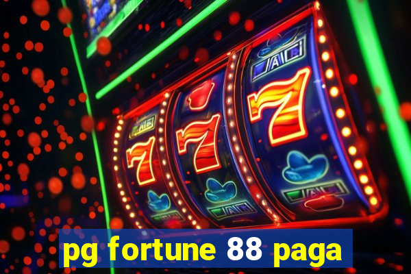 pg fortune 88 paga